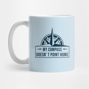 My compass doesn’t point home Mug